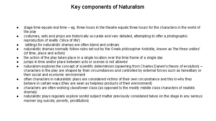 Key components of Naturalism ● ● ● ● ● stage time equals real time