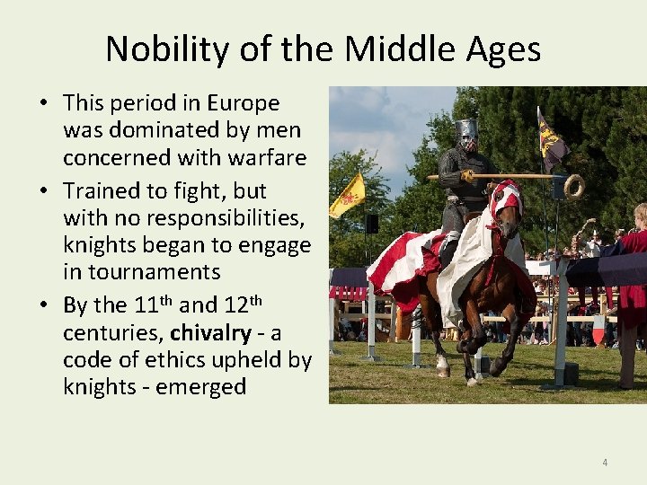 Nobility of the Middle Ages • This period in Europe was dominated by men