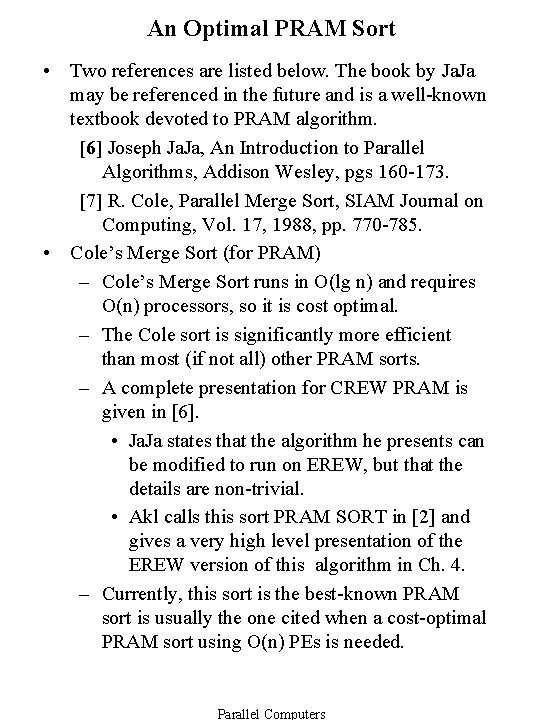 An Optimal PRAM Sort • Two references are listed below. The book by Ja.