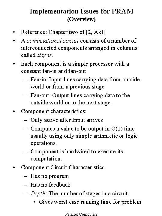 Implementation Issues for PRAM (Overview) • Reference: Chapter two of [2, Akl] • A