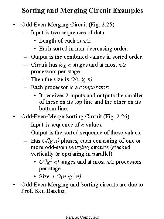 Sorting and Merging Circuit Examples • Odd-Even Merging Circuit (Fig. 2. 25) – Input