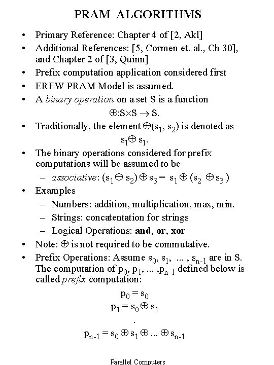 PRAM ALGORITHMS • Primary Reference: Chapter 4 of [2, Akl] • Additional References: [5,