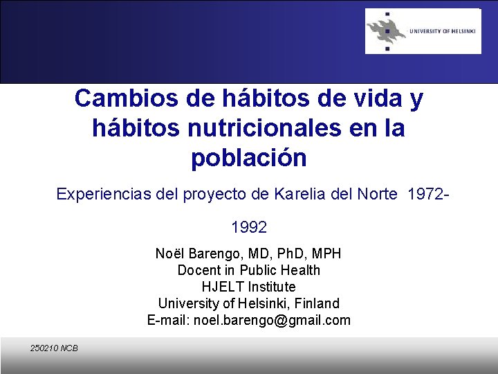 Cambios de hábitos de vida y hábitos nutricionales en la población Experiencias del proyecto