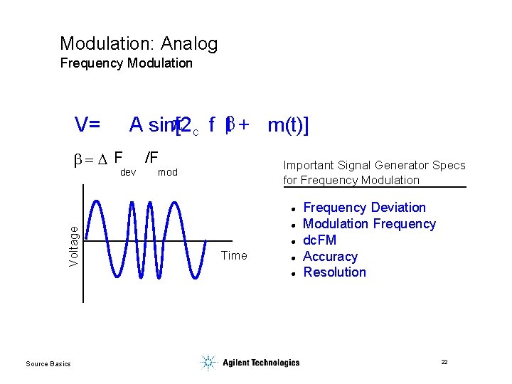 Modulation: Analog Frequency Modulation p c f bt + m(t)] A sin[2 V= b=D