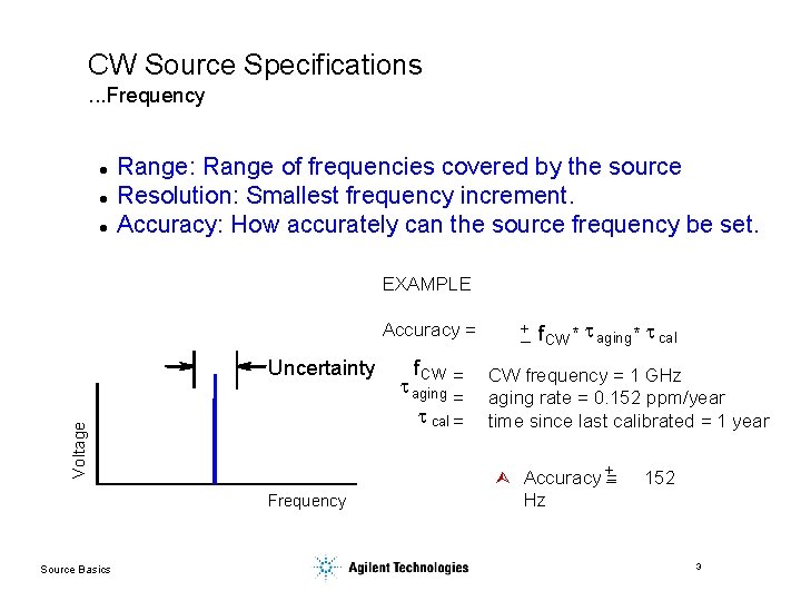 CW Source Specifications. . . Frequency l l l Range: Range of frequencies covered