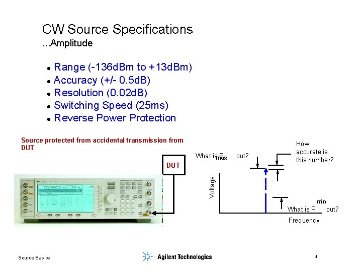 CW Source Specifications. . . Amplitude l l l Range (-136 d. Bm to