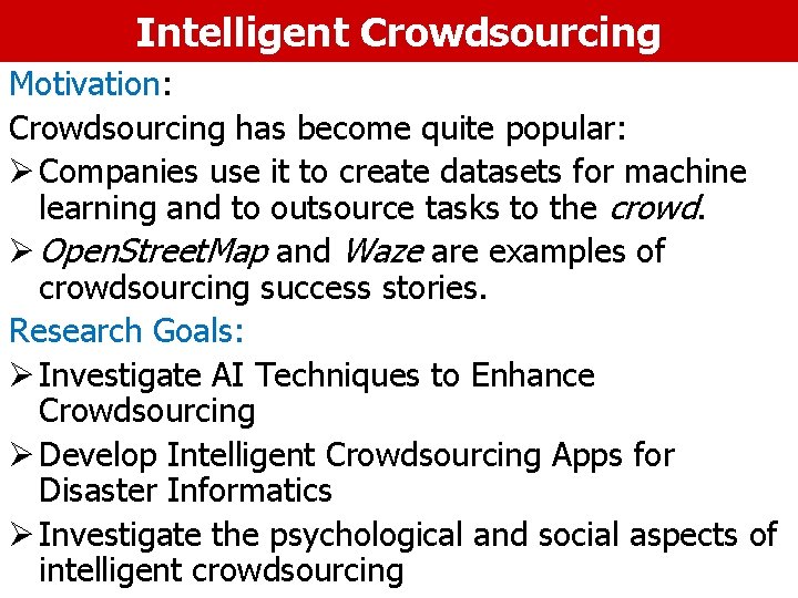 Intelligent Crowdsourcing Motivation: Crowdsourcing has become quite popular: Ø Companies use it to create