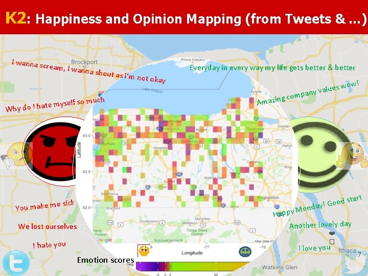 K 2: Happiness and Opinion Mapping (from Tweets & …) I wanna sc ream,