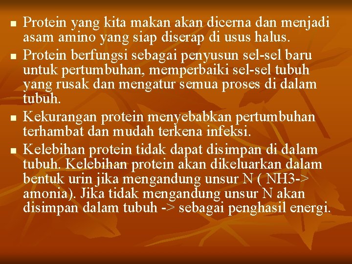 n n Protein yang kita makan dicerna dan menjadi asam amino yang siap diserap