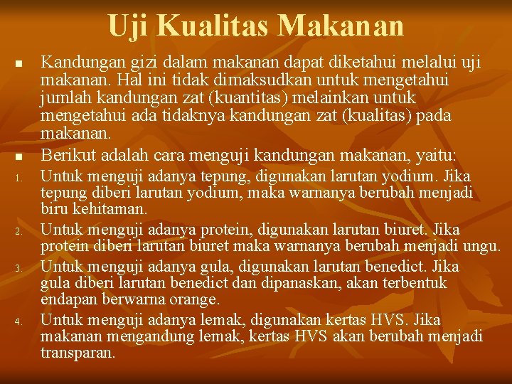 Uji Kualitas Makanan n n 1. 2. 3. 4. Kandungan gizi dalam makanan dapat