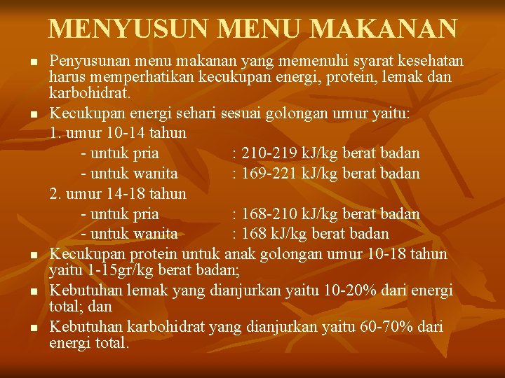 MENYUSUN MENU MAKANAN n n n Penyusunan menu makanan yang memenuhi syarat kesehatan harus