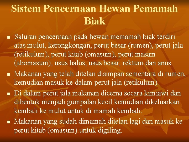 Sistem Pencernaan Hewan Pemamah Biak n n Saluran pencernaan pada hewan memamah biak terdiri