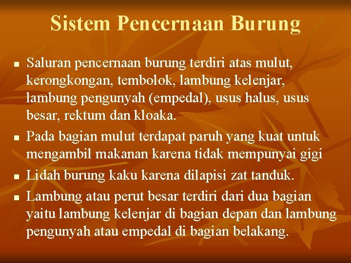 Sistem Pencernaan Burung n n Saluran pencernaan burung terdiri atas mulut, kerongkongan, tembolok, lambung