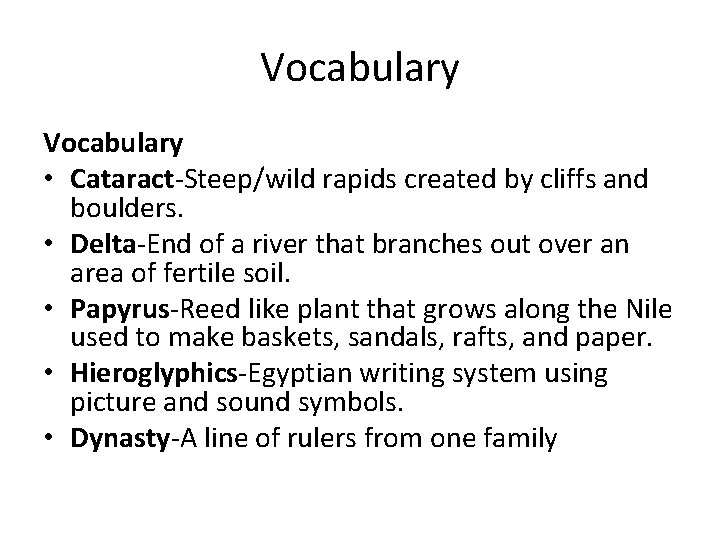 Vocabulary • Cataract-Steep/wild rapids created by cliffs and boulders. • Delta-End of a river