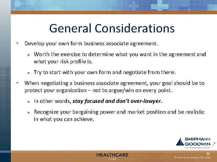 General Considerations • Develop your own form business associate agreement. u u Worth the