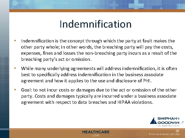 Indemnification • Indemnification is the concept through which the party at fault makes the