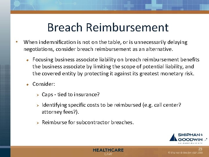 Breach Reimbursement • When indemnification is not on the table, or is unnecessarily delaying