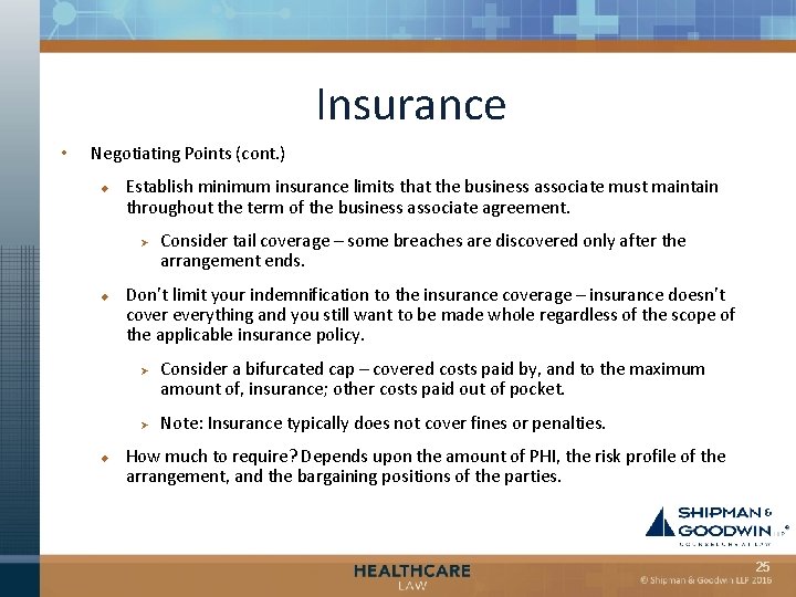 Insurance • Negotiating Points (cont. ) u Establish minimum insurance limits that the business