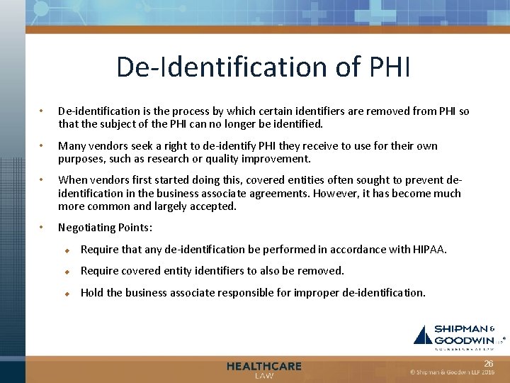 De-Identification of PHI • De-identification is the process by which certain identifiers are removed