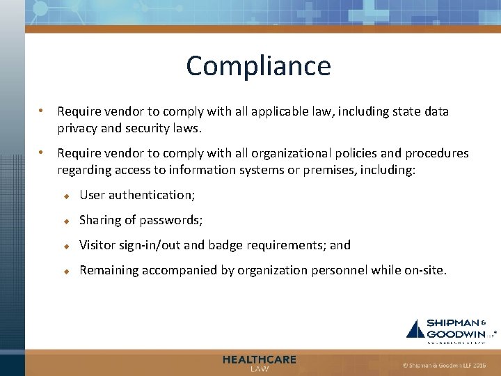 Compliance • Require vendor to comply with all applicable law, including state data privacy