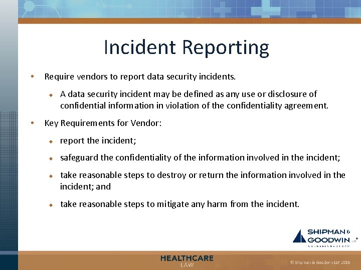 Incident Reporting • Require vendors to report data security incidents. u • A data