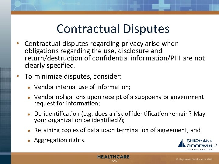 Contractual Disputes • Contractual disputes regarding privacy arise when obligations regarding the use, disclosure