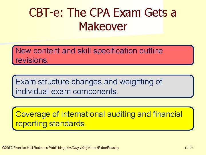 CBT-e: The CPA Exam Gets a Makeover New content and skill specification outline revisions.