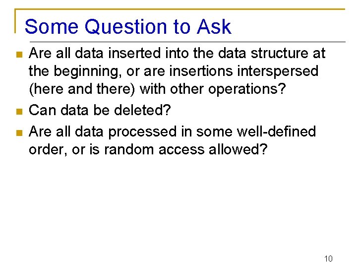 Some Question to Ask n n n Are all data inserted into the data