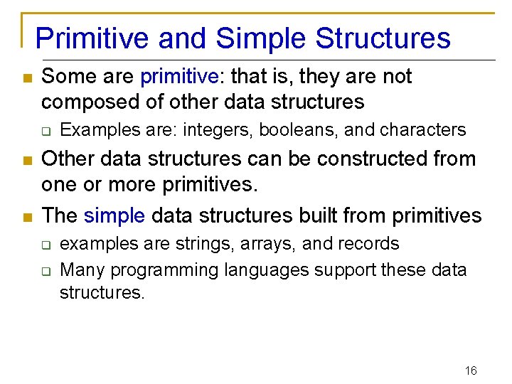 Primitive and Simple Structures n Some are primitive: that is, they are not composed