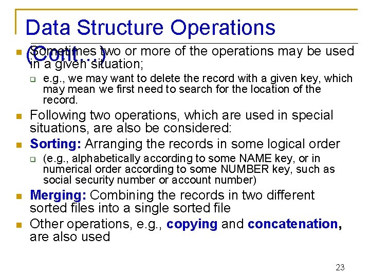 Data Structure Operations n Sometimes two or more of the operations may be used