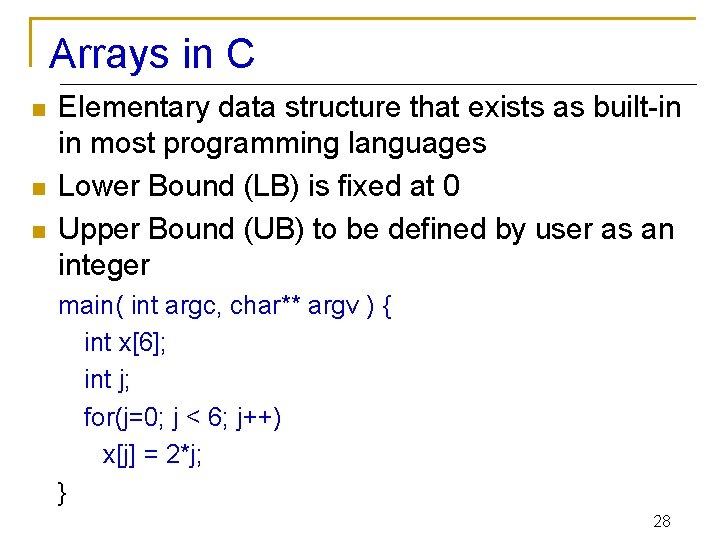 Arrays in C n n n Elementary data structure that exists as built-in in