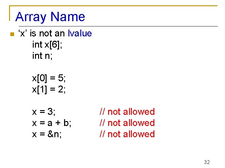 Array Name n ‘x’ is not an lvalue int x[6]; int n; x[0] =