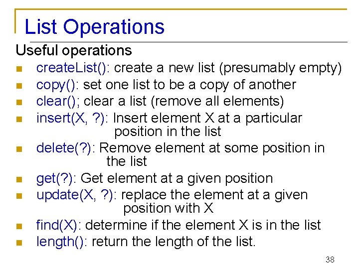 List Operations Useful operations n n n n n create. List(): create a new