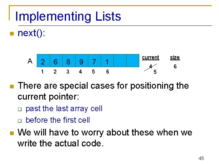 Implementing Lists n next(): A n 6 8 9 7 1 1 2 3