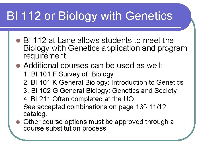 BI 112 or Biology with Genetics BI 112 at Lane allows students to meet