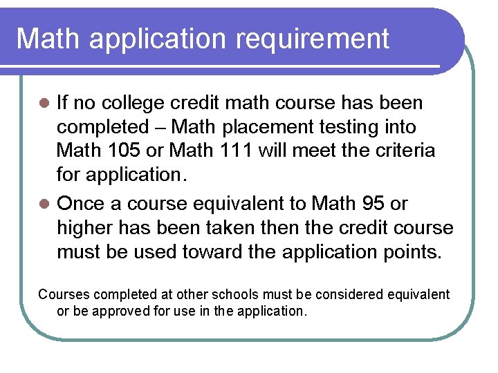 Math application requirement If no college credit math course has been completed – Math