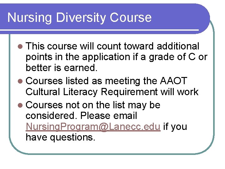 Nursing Diversity Course l This course will count toward additional points in the application