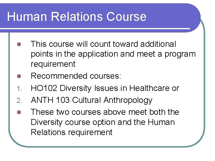 Human Relations Course l l 1. 2. l This course will count toward additional