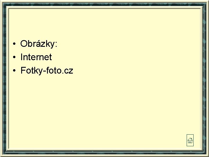  • Obrázky: • Internet • Fotky-foto. cz 