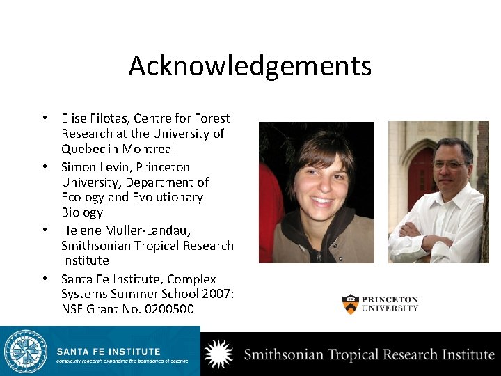 Acknowledgements • Elise Filotas, Centre for Forest Research at the University of Quebec in