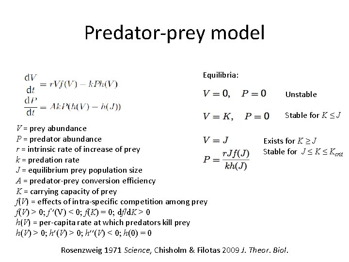 Predator-prey model Equilibria: Unstable Stable for K ≤ J V = prey abundance P