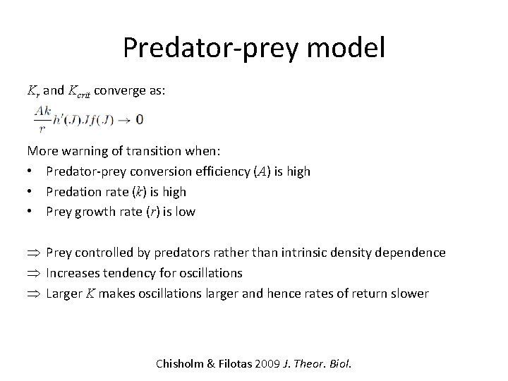 Predator-prey model Kr and Kcrit converge as: More warning of transition when: • Predator-prey