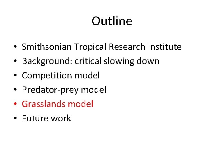 Outline • • • Smithsonian Tropical Research Institute Background: critical slowing down Competition model