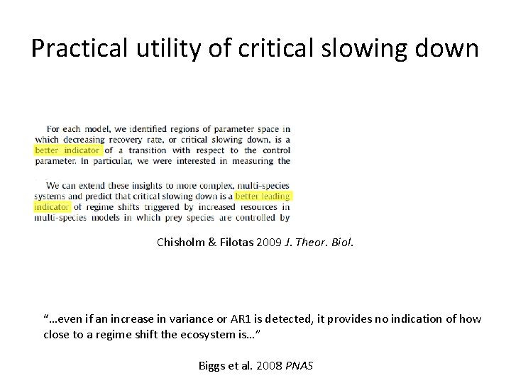 Practical utility of critical slowing down Chisholm & Filotas 2009 J. Theor. Biol. “…even