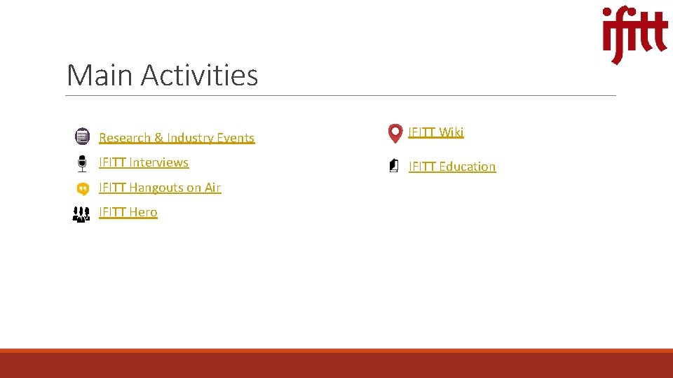 Main Activities Research & Industry Events IFITT Wiki IFITT Interviews IFITT Education IFITT Hangouts
