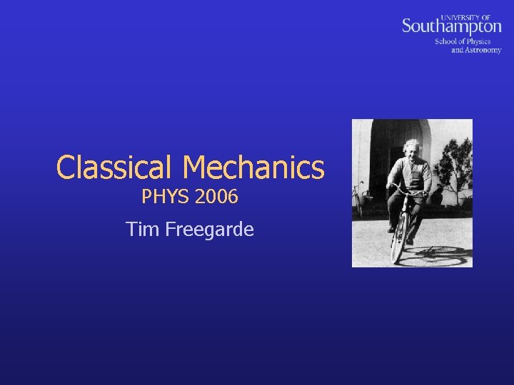 Classical Mechanics PHYS 2006 Tim Freegarde 