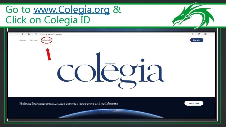 Go to www. Colegia. org & Click on Colegia ID 