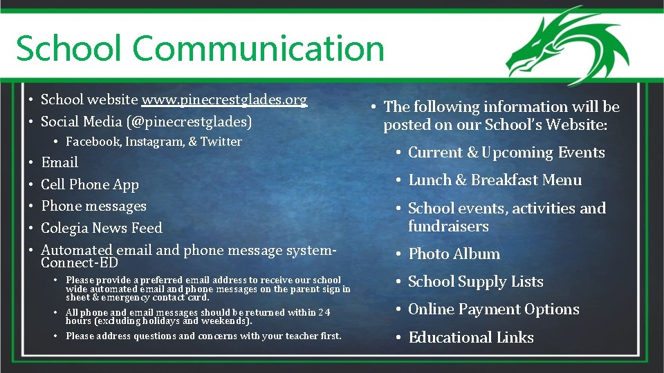 School Communication • School website www. pinecrestglades. org • Social Media (@pinecrestglades) • Facebook,