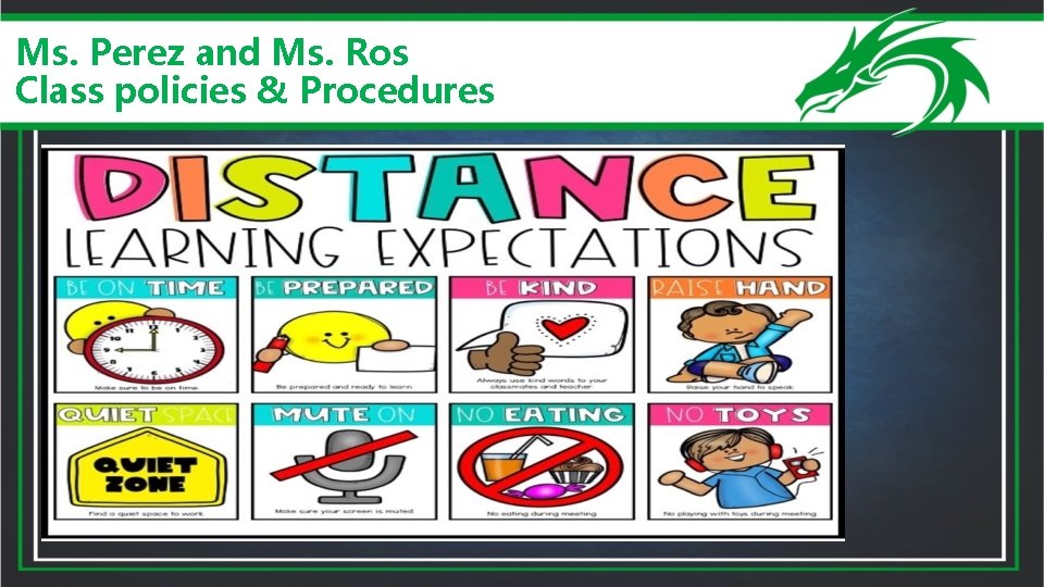 Ms. Perez and Ms. Ros Class policies & Procedures 
