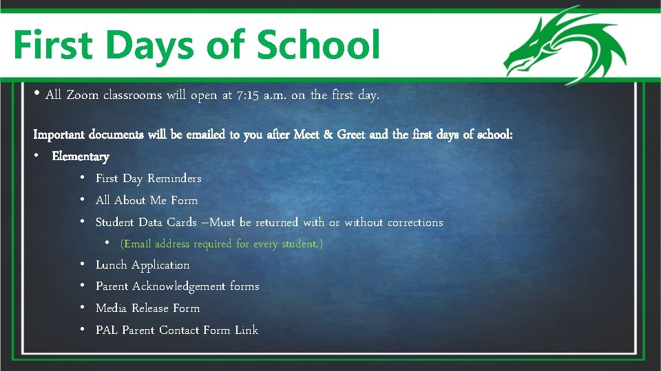 First Days of School • All Zoom classrooms will open at 7: 15 a.